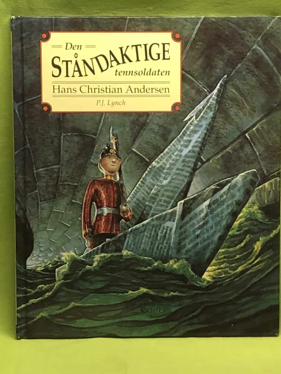 P J Lynch Hans Christian Andersen : Den ståndaktiga tennsoldaten
