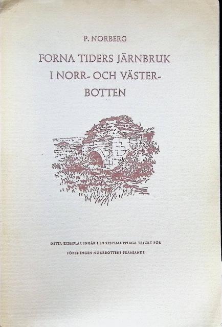 P Norberg : Forna tiders järnbruk i Norr- och Västerbotten