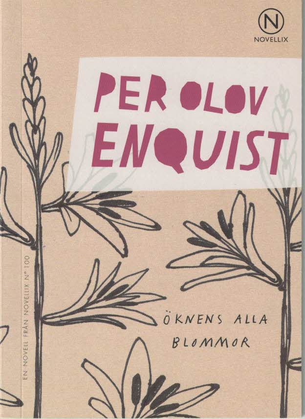 P. O. Enquist : Öknens alla blommor