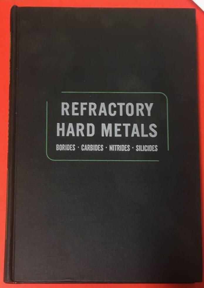P Schwarzkopf ; R Kieffer : Refractery hard metals - Borides, Carbides, Nitrides and Silicides