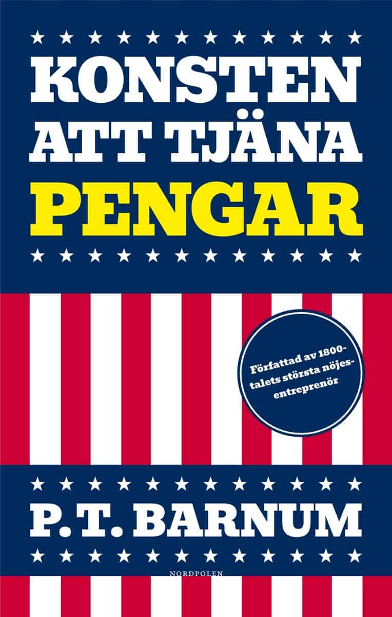 P T Barnum : Konsten att tjäna pengar