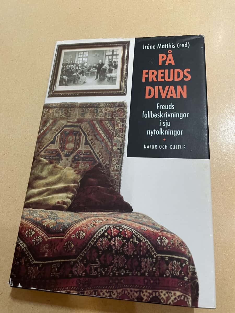 På Freuds divan Freuds fallbeskrivningar i sju nytolkningar