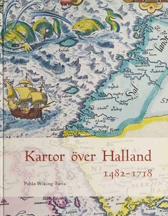 Pablo Wiking-Faria : Kartor över Halland 1482-1718