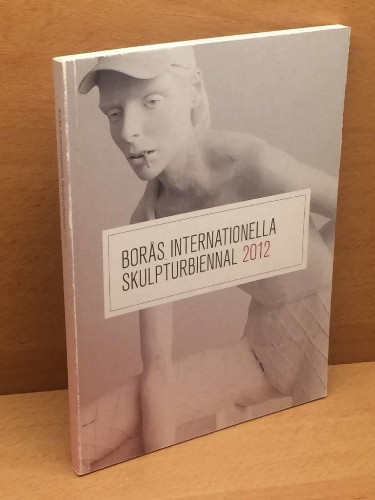 Pahlén, Karolina ; Nero, Anna : Borås internationella skulpturbiennal 2012