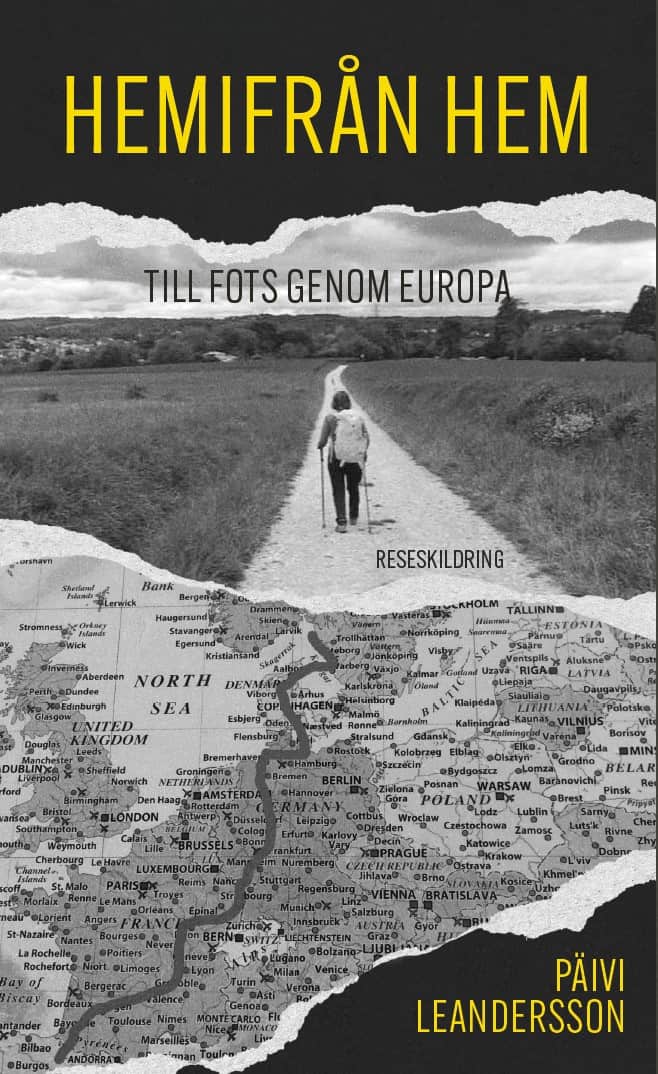 Päivi Leandersson : Hemifrån hem : till fots genom Europa