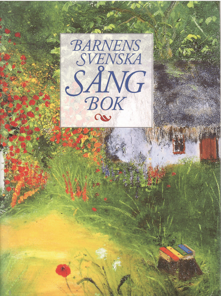 Palm, Anders ; Stenström, Johan (urval och kommentarer) : Barnens svenska sångbok