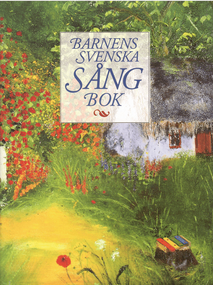 Palm, Anders ; Stenström, Johan (urval och kommentarer) : Barnens svenska sångbok