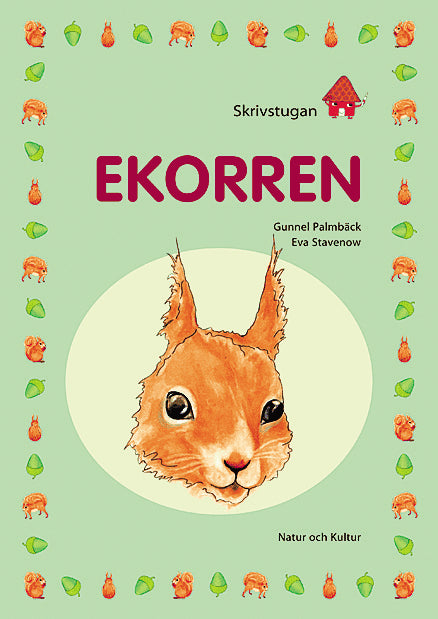 Palmbäck, Gunnel ; Stavenow, Eva : Skrivstugan. Ekorren