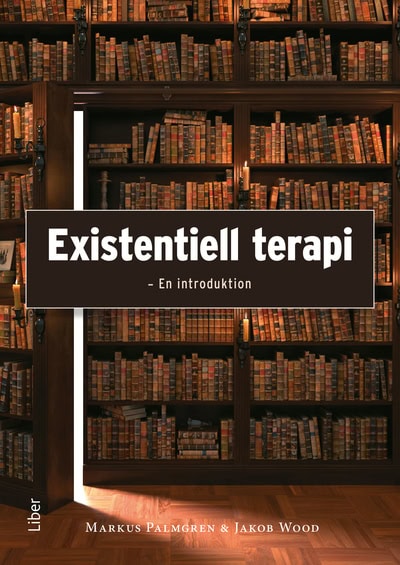 Palmgren, Markus ; Wood, Jakob : Existentiell terapi : en introduktion