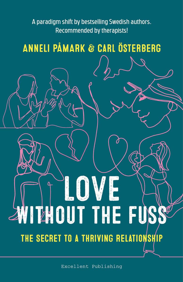 Påmark, Anneli ; Österberg, Carl : Love without the fuss : the secret to a thriving relationship
