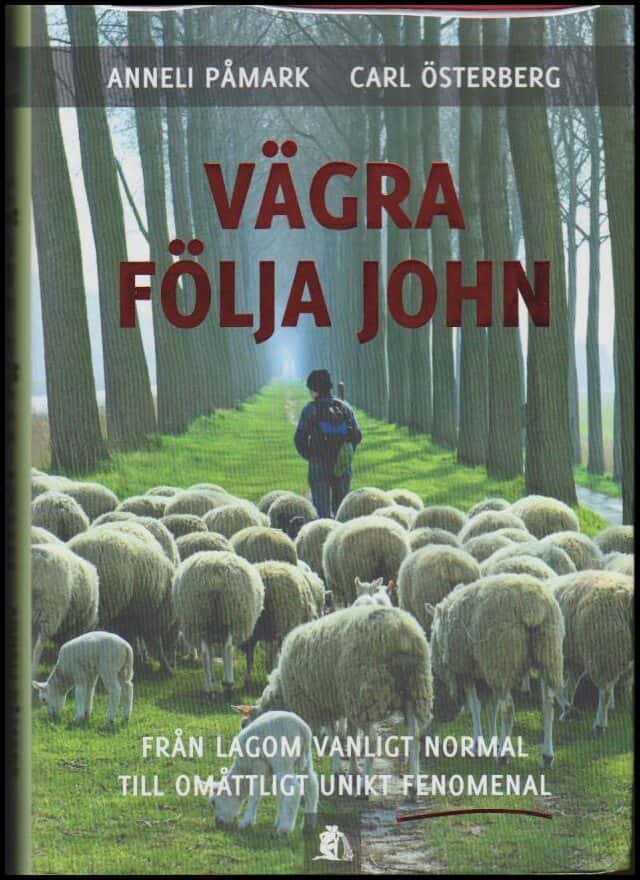 Påmark, Anneli ; Österberg, Carl : Vägra Följa John