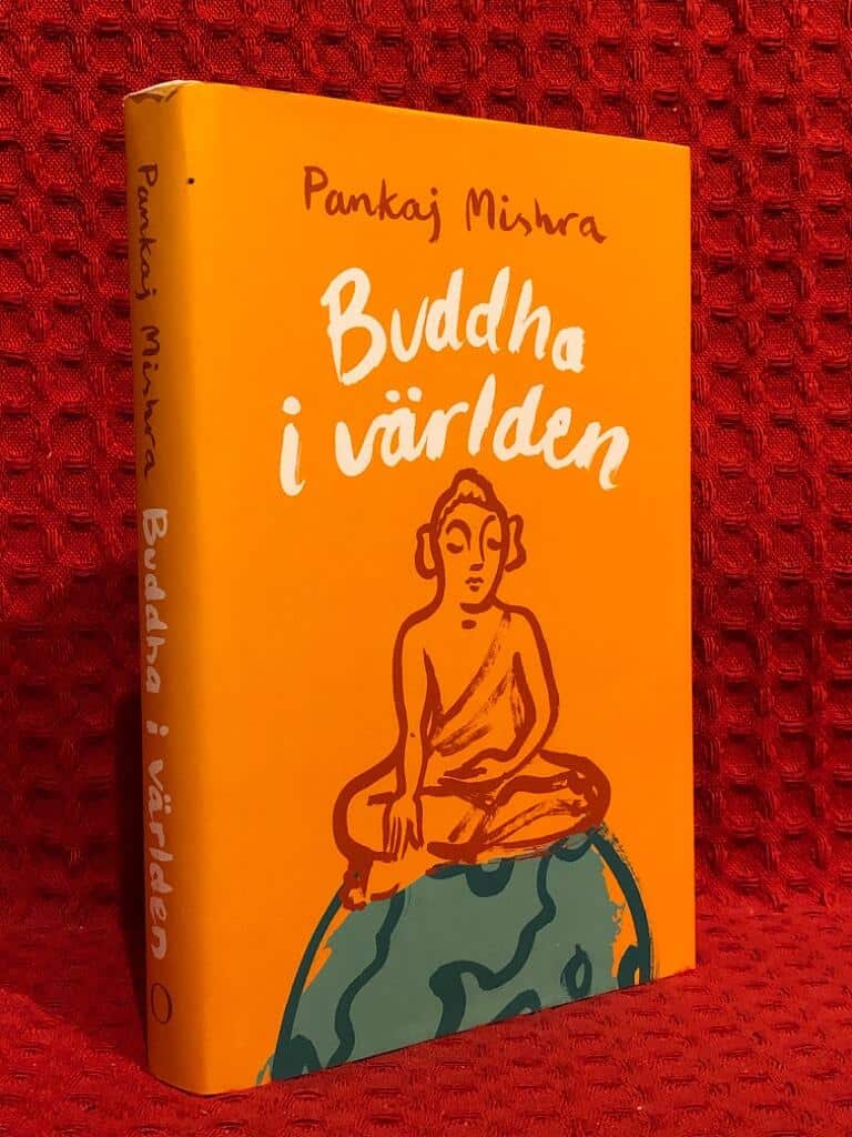 Pankaj Mishra : Buddha i världen
