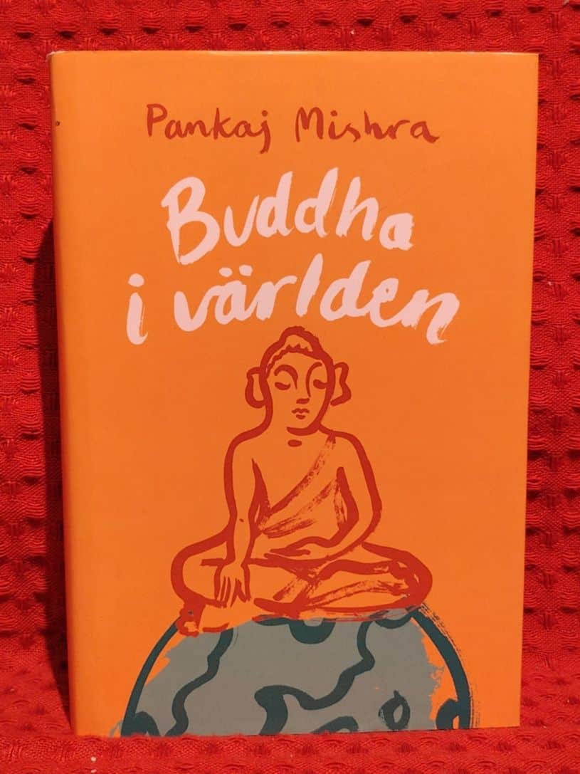 Pankaj Mishra : Buddha i världen