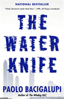 Paolo Bacigalupi : The Water Knife