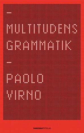 Paolo Virno : Multitudens grammatik