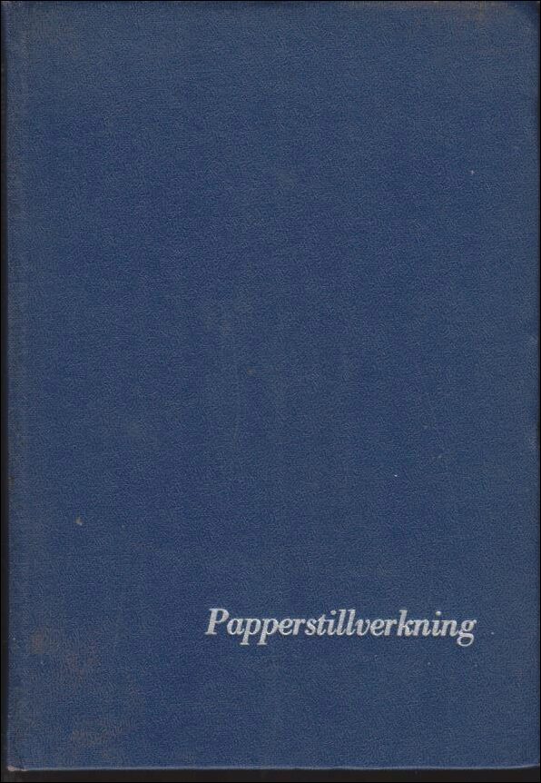 Papperstillverkning. Kursbok utgiven av Sveriges Pappersbruksförbund.