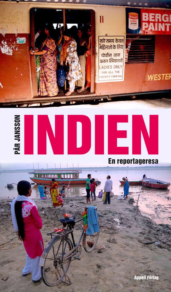Pär Jansson : Indien : en reportageresa
