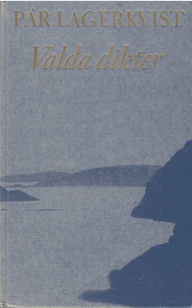 Pär Lagerkvist : Valda dikter ; Urval och förord av Sven Lindner