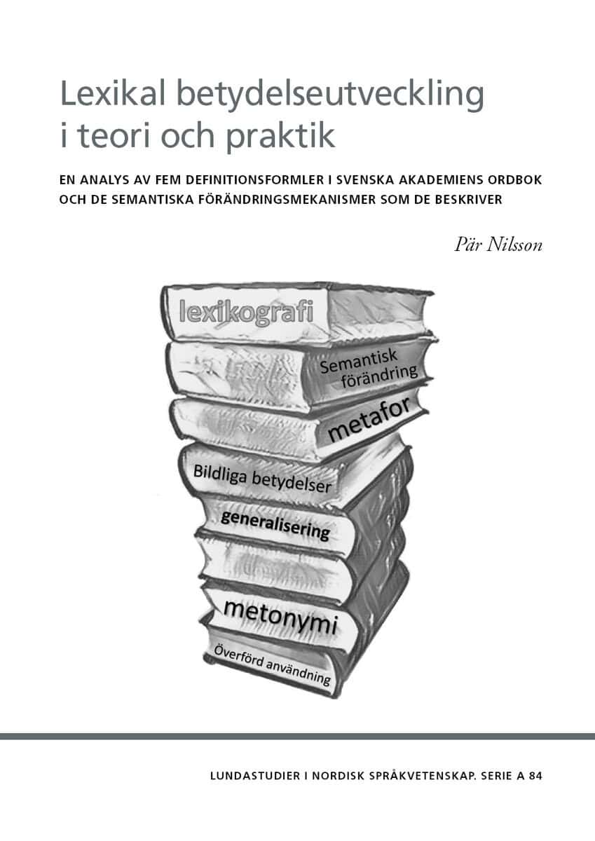 Pär Nilsson : Lexikal betydelseutveckling i teori och praktik