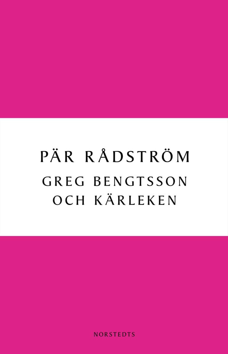 Pär Rådström : Greg Bengtsson och kärleken