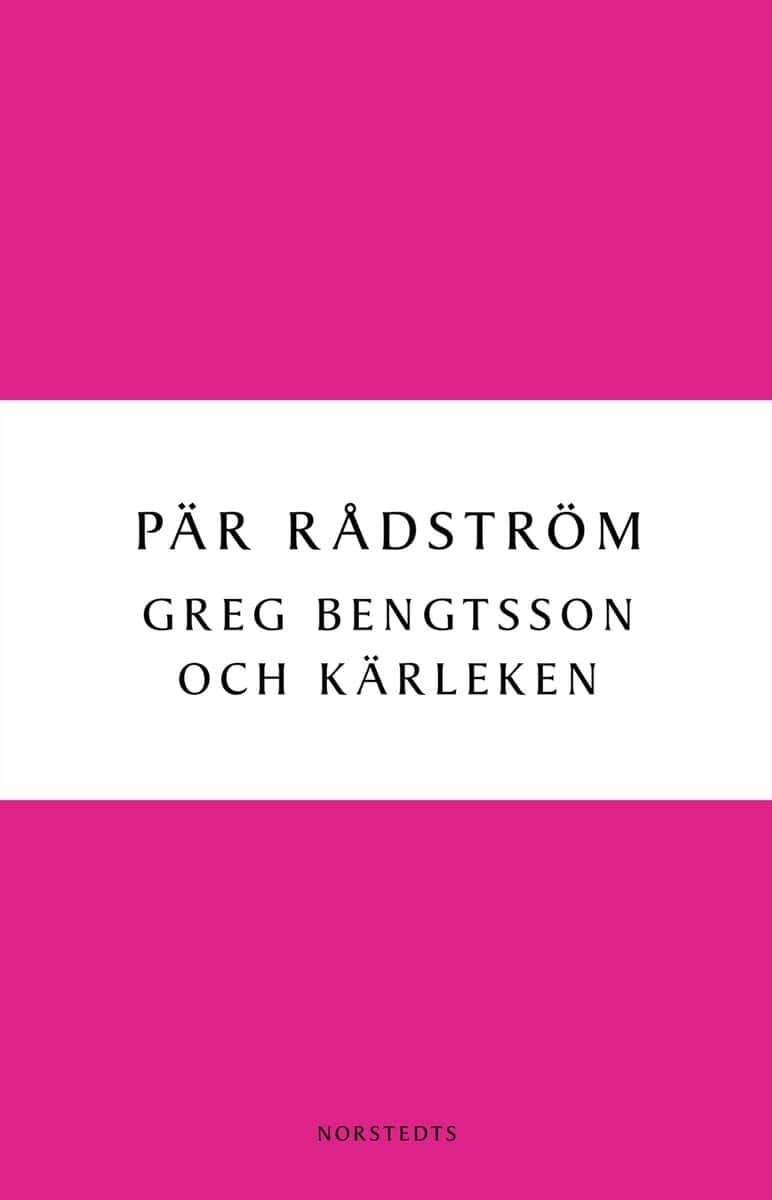 Pär Rådström : Greg Bengtsson och kärleken