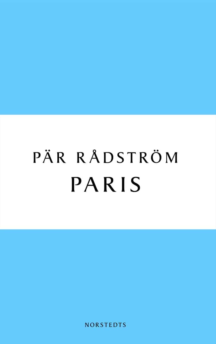 Pär Rådström : Paris : en kärleksroman