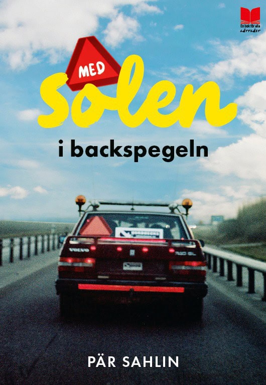 Pär Sahlin : Med solen i backspegeln