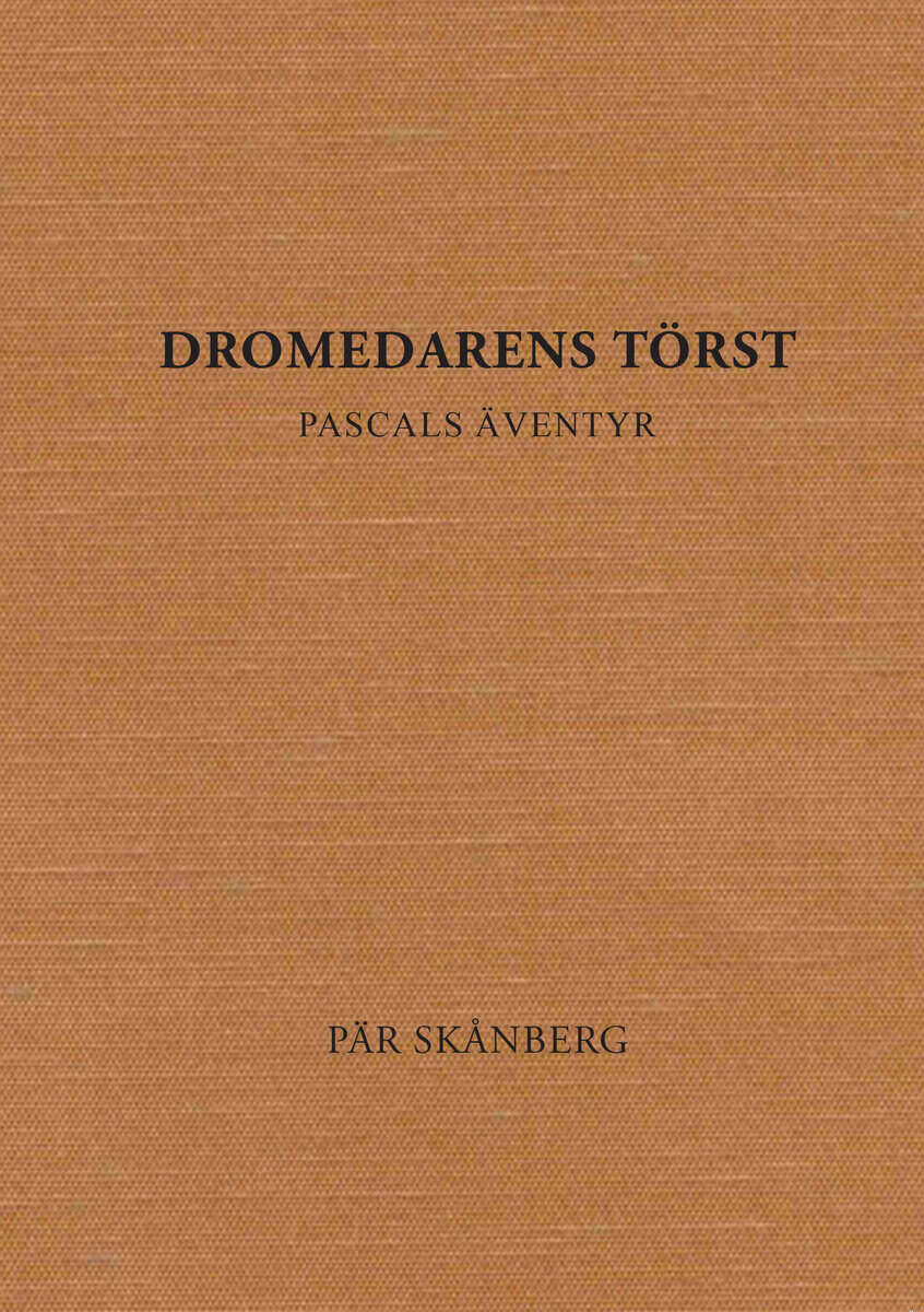 Pär Skånberg : Dromedarens törst