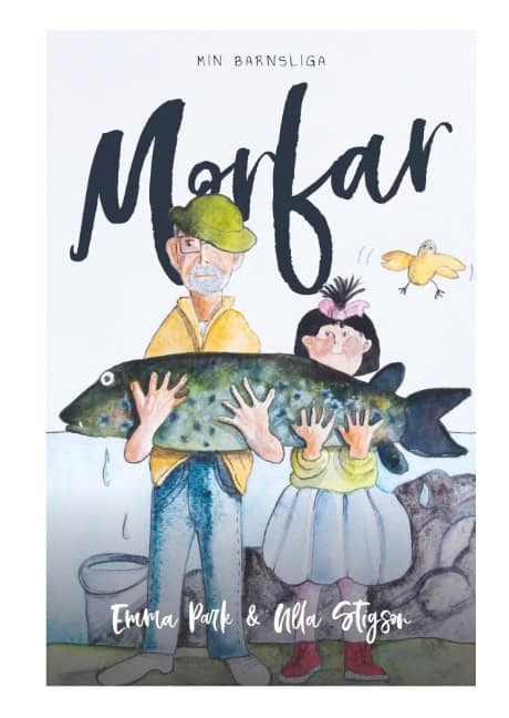 Park, Emma ; Stigson, Ulla : Min barnsliga Morfar : Min barnsliga Morfar