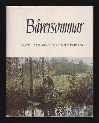 Parling, Nils (1914-2002) ; Åby, Lars (1939-2009) : Bäversommar