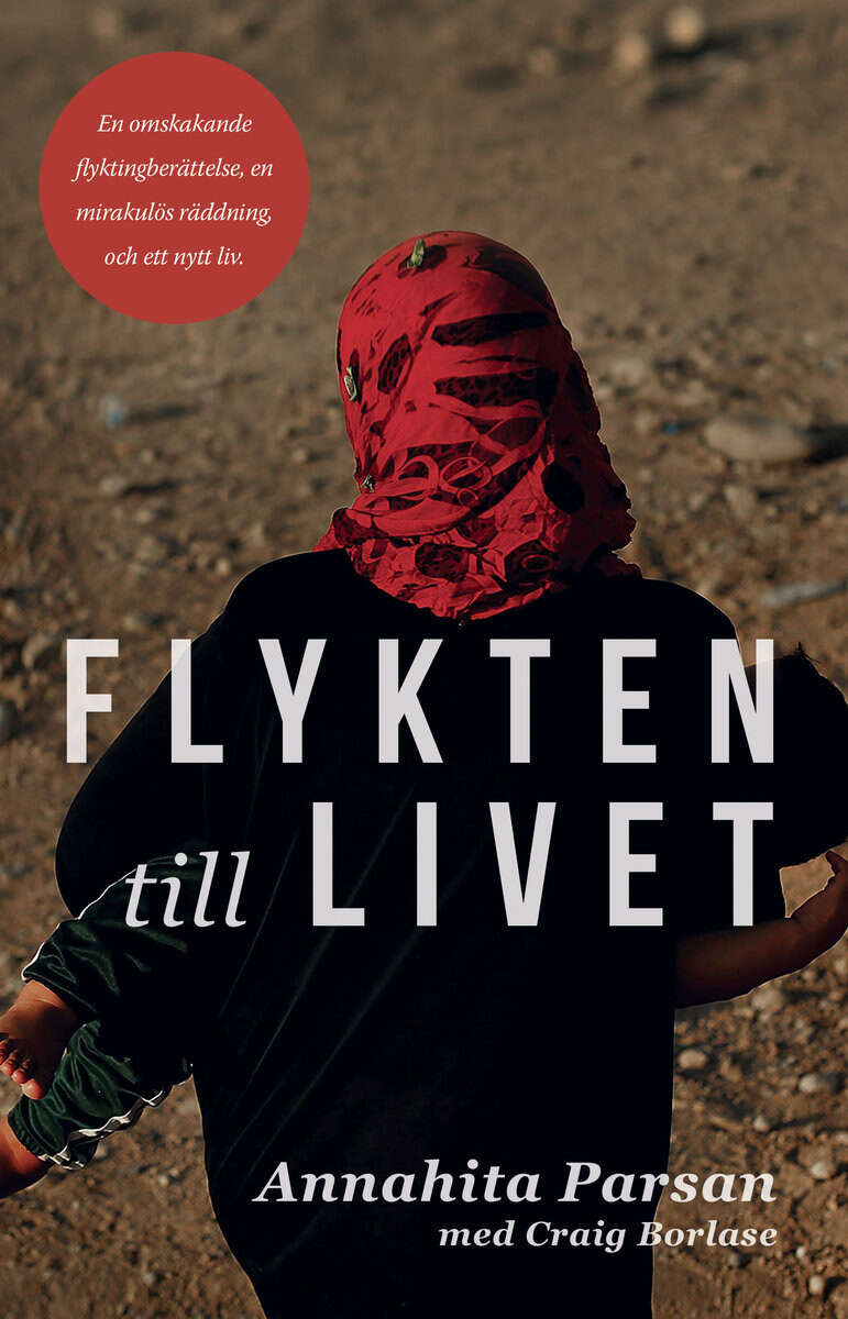 Parsan, Annahita ; Borlase, Craig : Flykten till livet