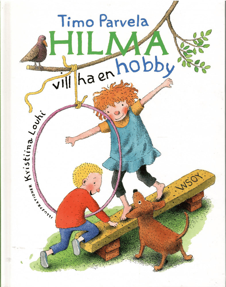 Parvela, Timo ; Louhi, Kristiina (Illustrationer) : Hilma vill ha en hobby