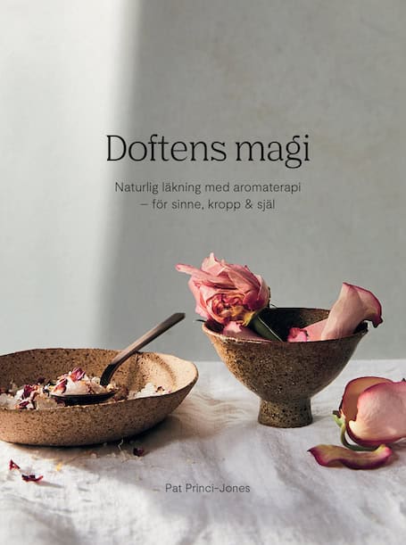 Pat Princi-Jones : Doftens magi : naturlig läkning med aromterapi - för sinne, kropp och själ