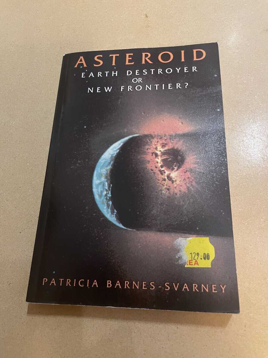 Patricia Barnes-Svarney : Asteroid - Earth Destroyer or New Frontier?