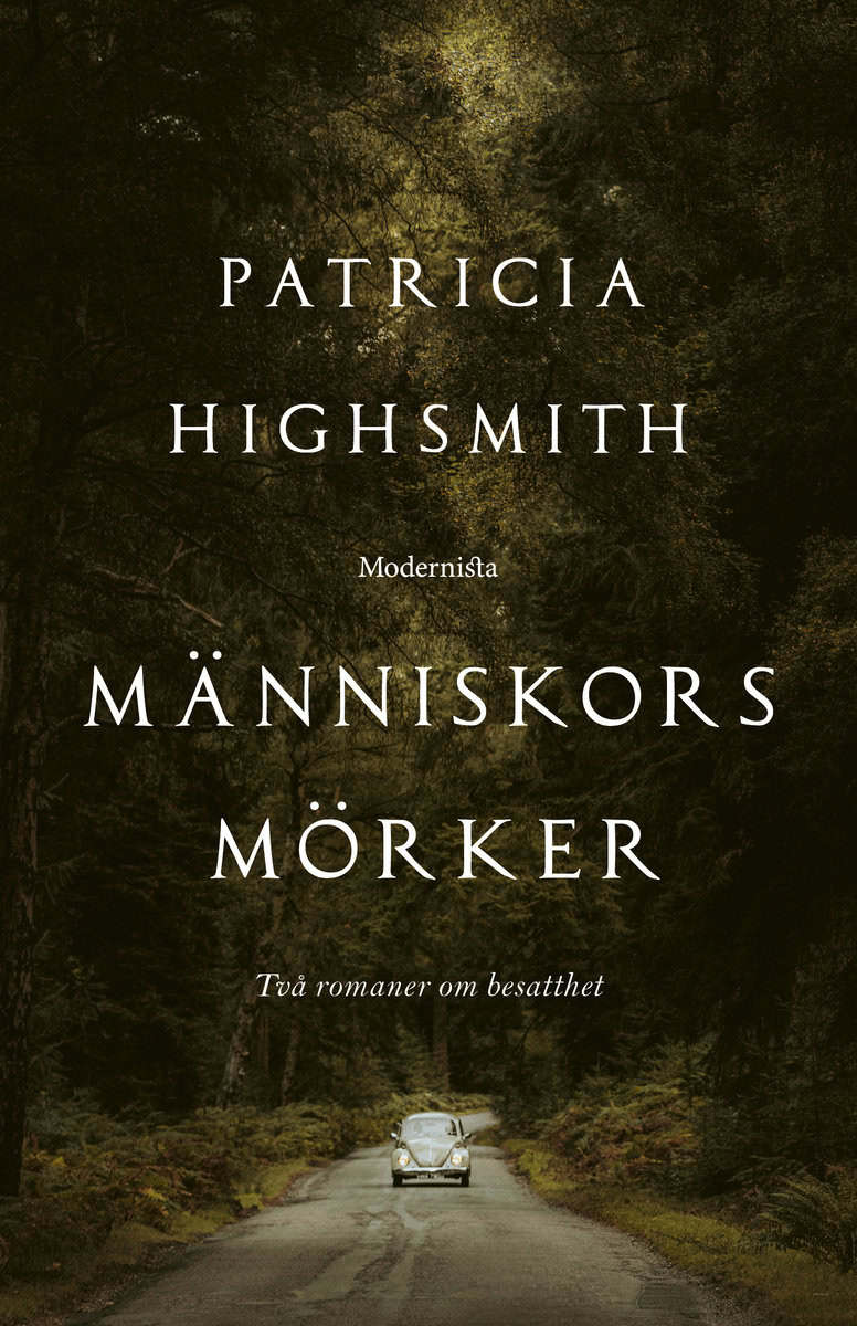 Patricia Highsmith : Människors mörker : två romaner om besatthet