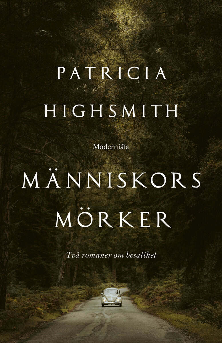 Patricia Highsmith : Människors mörker : två romaner om besatthet