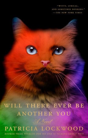 Patricia Lockwood : Will There Ever Be Another You