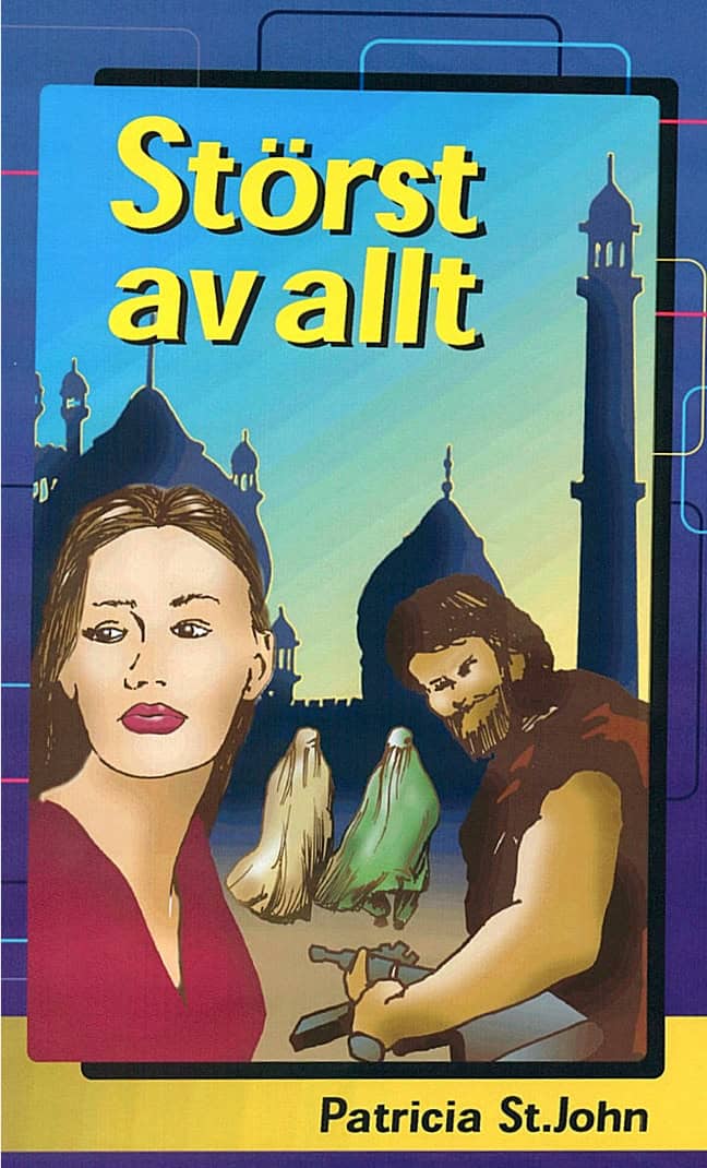 Patricia St. John : Störst av allt
