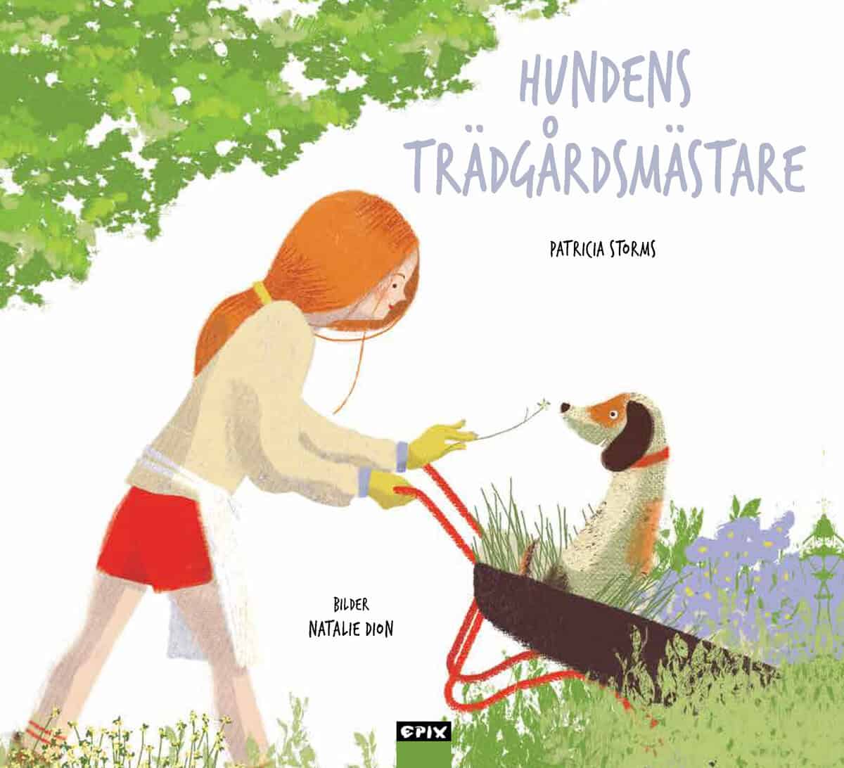 Patricia Storms : Hundens trädgårdsmästare
