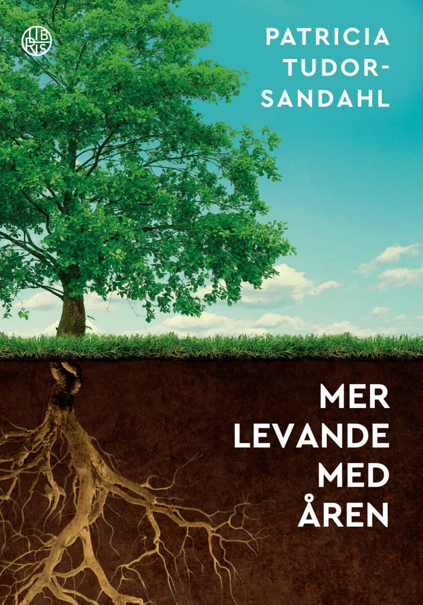 Patricia Tudor Sandahl : Mer levande med åren