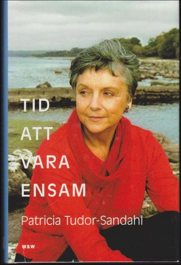 Patricia Tudor-Sandahl : Tid att vara ensam