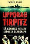 Patrick Bishop : Uppdrag Tirpitz