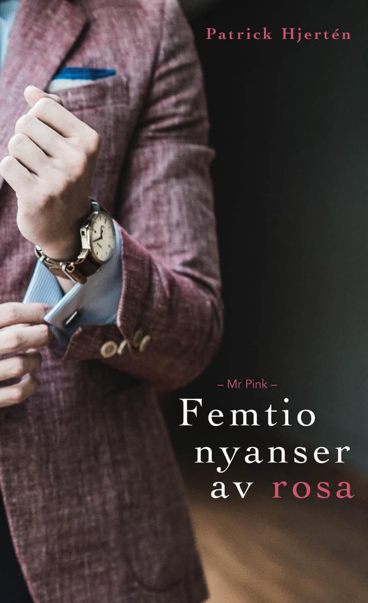 Patrick Hjertén : Mr Pink : femtio nyanser av rosa