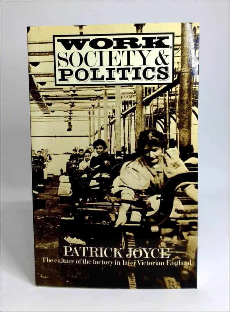 Patrick Joyce : Work, society and politics