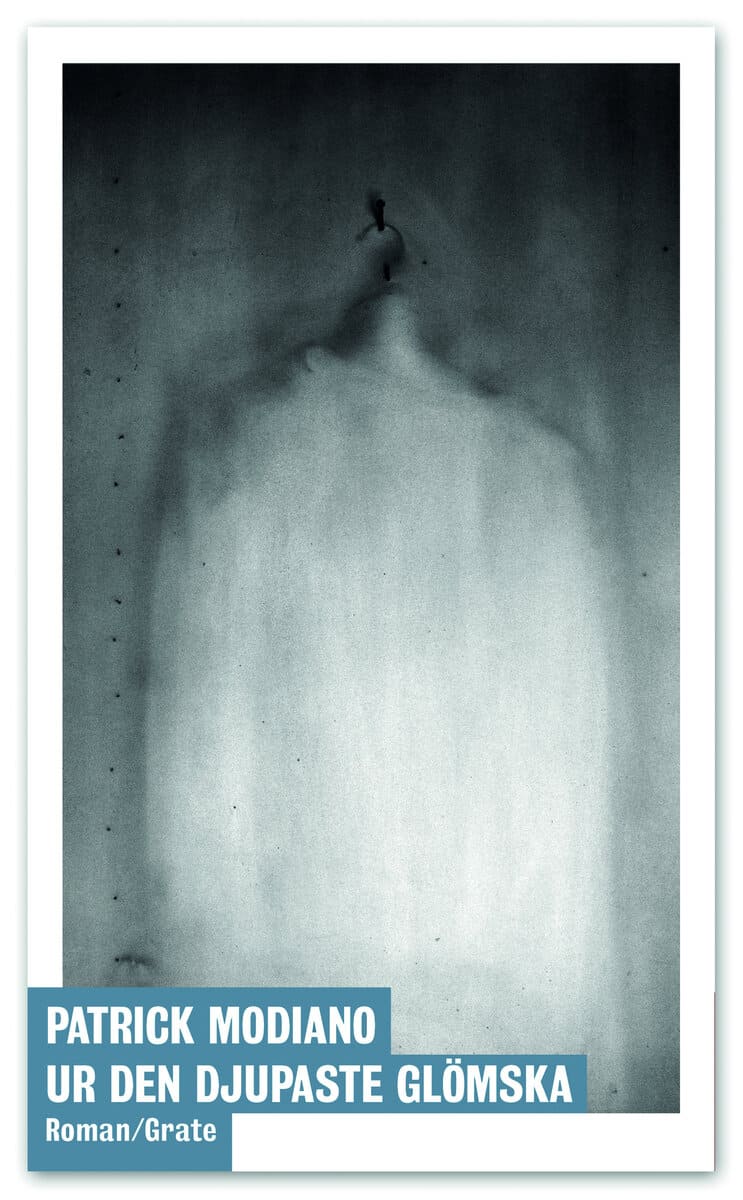 Patrick Modiano : Ur den djupaste glömska