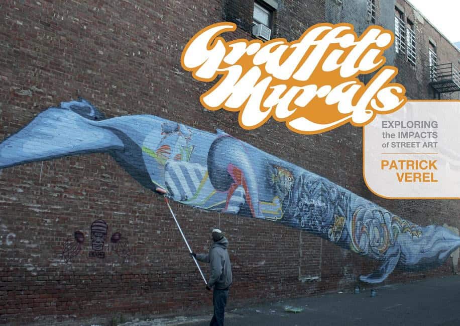 Patrick Verel : Graffiti murals - exploring the impacts of street art