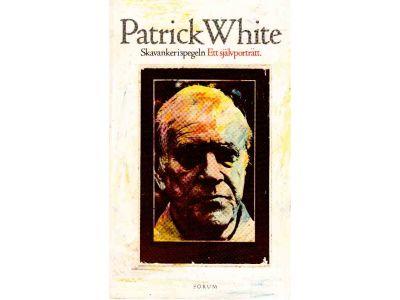 Patrick White : Skavanker i spegeln. Ett självporträtt
