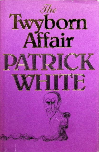 Patrick White : The Twyborn affair