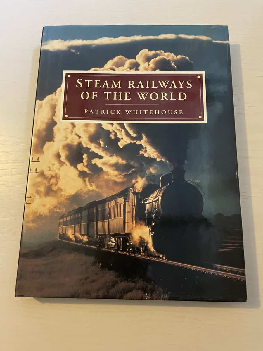 Patrick Whitehouse : Steam Railways of the World