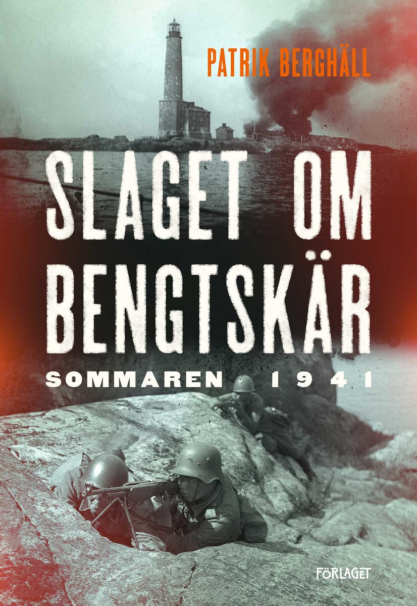 Patrik Berghäll : Slaget om Bengtskär sommaren 1941